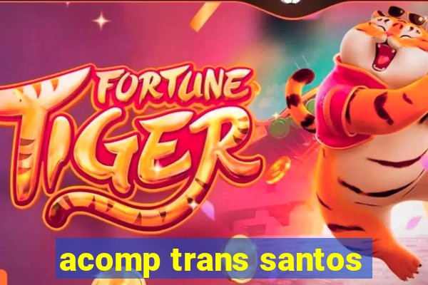 acomp trans santos